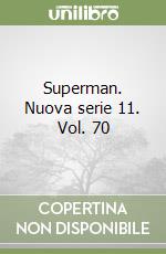 Superman. Nuova serie 11. Vol. 70 libro