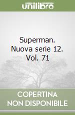 Superman. Nuova serie 12. Vol. 71 libro