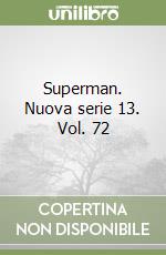 Superman. Nuova serie 13. Vol. 72 libro