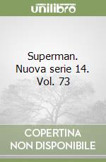 Superman. Nuova serie 14. Vol. 73