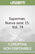 Superman. Nuova serie 15. Vol. 74 libro