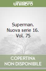 Superman. Nuova serie 16. Vol. 75 libro