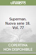 Superman. Nuova serie 18. Vol. 77 libro