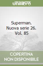 Superman. Nuova serie 26. Vol. 85