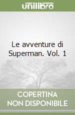 Le avventure di Superman. Vol. 1
