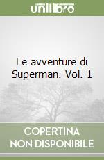 Le avventure di Superman. Vol. 1 libro