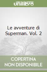 Le avventure di Superman. Vol. 2 libro