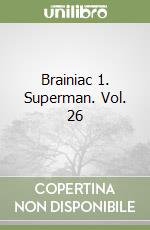 Brainiac 1. Superman. Vol. 26 libro