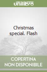 Christmas special. Flash libro