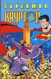 Il mondo di Krypton. Superman libro