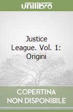 Justice League. Vol. 1: Origini libro