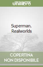 Superman. Realworlds libro