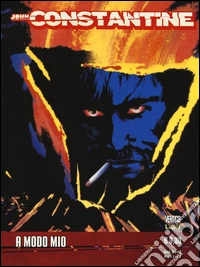 A modo mio. John Constantine. Vol. 15