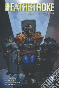 Eredità. Deathstroke. Vol. 1
