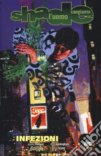 Infezioni. Shade, l'uomo cangiante. Vol. 10 libro