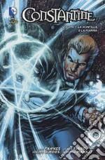 Constantine. Vol. 1: La scintilla e la fiamma libro