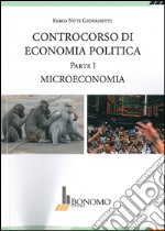 Controcorso di economia politica. Vol. 1: Microeconomia libro