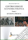 Controcorso di economia politica. Vol. 1: Microeconomia libro