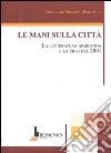 Le mani sulla città. La letteratura argentina e la crisi del 2001. Ediz. multilingue libro di Velasco Bayón Balbino