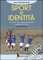 Sport e identità. La lotta alla discriminazione in ambito sportivo libro