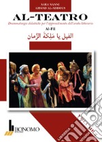 Al-teatro. Drammaturgie didattiche per l'apprendimento dell'arabo letterario. Ediz. araba e italiana. Vol. 2: Al-Fil libro