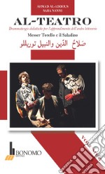 Al-teatro. Drammaturgie didattiche per l'apprendimento dell'arabo letterario. Ediz. araba e italiana. Vol. 3: Messer Torello e il Saladino libro