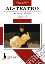 Al-teatro. Drammaturgie didattiche per l'apprendimento dell'arabo letterario. Ediz. araba e italiana. Vol. 5: Ahl al-kahf: i dormienti libro