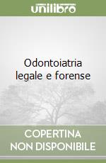 Odontoiatria legale e forense libro