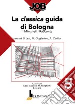 La classica guida di Bologna. Il Minghetti racconta