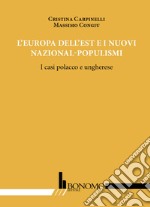 Europa dell'Est e i nuovi nazional-populismi. I casi polacco e ungherese libro