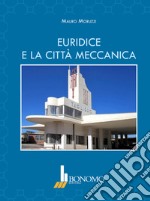 Euridice e la città meccanica libro