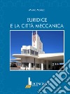 Euridice e la città meccanica libro di Moruzzi Mauro