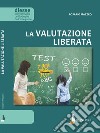 La valutazione liberata libro di Mazzeo Rosario