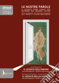 Nostre parole vol 3. Lessico dell'amore lessico della guerra. Libro dell'insegnante + quaderno dello studente. Per le Scuole superiori (Le) libro