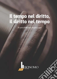 Il tempo nel diritto, il diritto nel tempo