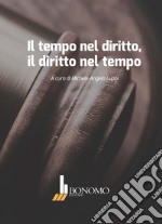 Il tempo nel diritto, il diritto nel tempo libro