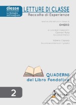 Letture di classe. Raccolta di esperienze relative alla lettura in classe di Omero. Quaderni del libro fondativo. Vol. 2 libro