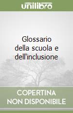 Glossario della scuola e dell'inclusione