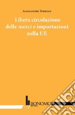 Libera circolazione delle merci e importazioni nella UE libro