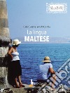 La lingua maltese. Ediz. bilingue libro