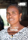 La lingua tetun. La lingua di Timor Leste libro