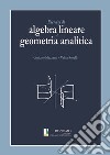 Esercizi di algebra lineare e geometria analitica libro