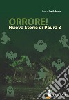 Orrore! Nuove storie di paura. Vol. 3 libro