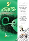 5° Concorso di scrittura. Scritti col gesso. Racconti dei ragazzi che hanno partecipato libro