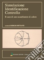 Simulazione, identificazione, controllo. Il caso di uno scambiatore di calore libro