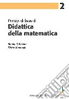Principi di base di didattica della matematica libro di D'Amore Bruno Sbaragli Silvia