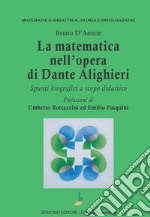 La matematica nell'opera di Dante Alighieri. Spunti biografici a scopo didattico libro