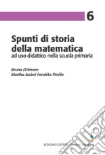 Spunti di storia della matematica, ad uso didattico nella scuola primaria libro