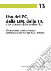 Uso del PC, della LIM, delle TIC e del software didattico dinamico libro di Battaini Alberto Campolucci Lorella Gottardi Guido