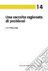 Una raccolta ragionata di problemi libro di Marazzani Ines